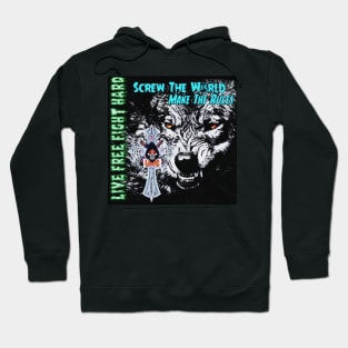 Screw the world make the rules (lone wolf) Hoodie